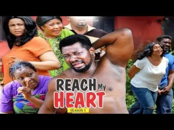 Video: REACH MY HEART 1 - 2018 Latest Nigerian Movie